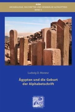 Ägypten und die Geburt der Alphabetschrift - Morenz, Ludiwg D.