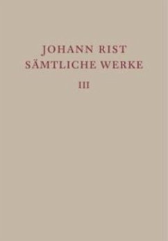 Dichtungen 1634-1642 / Johann Rist: Sämtliche Werke Band 3