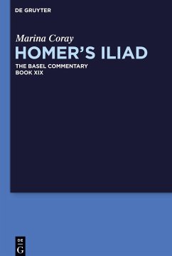 Homer¿s Iliad, Book XIX, Homer¿s Iliad The Basel Commentary - Coray, Marina