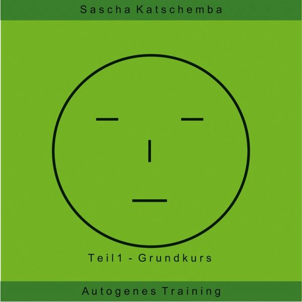 Autogenes Training - Teil 1 (MP3-Download) von Sascha Katschemba - Hörbuch  bei bücher.de runterladen