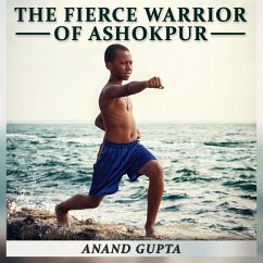The Fierce Warrior of Ashokpur (MP3-Download) - Gupta, Anand