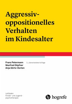 Aggressiv-oppositionelles Verhalten im Kindesalter (eBook, PDF) - Petermann, Franz; Döpfner, Manfred; Görtz-Dorten, Anja