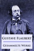 Gustave Flaubert - Gesammelte Werke (eBook, ePUB)