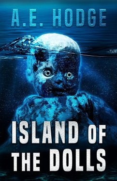 Island of the Dolls: The Real Story of the Muñecas Project (eBook, ePUB) - Hodge, A. E.