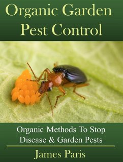 Cover Organic Garden Pest Control: Organic Methods To Stop Disease & Garden Pests (eBook, ePUB)