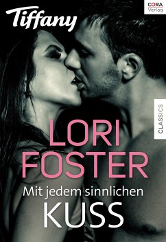 Mit jedem sinnlichen Kuss (eBook, ePUB) - Foster, Lori