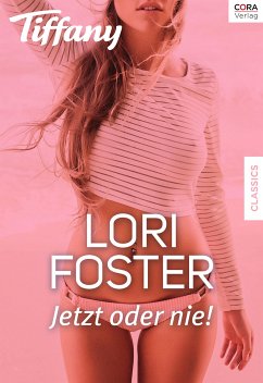 Jetzt oder nie! (eBook, ePUB) - Foster, Lori