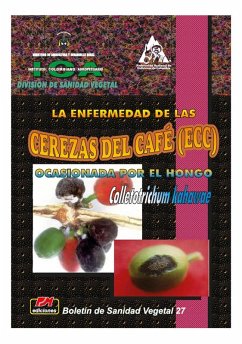 Enfermedad de las cerezas del café (CBD) ocasionada por el hongo Colletotrichum kahawae, La (eBook, PDF) - Autores, Varios