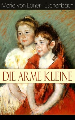 Die arme Kleine (eBook, ePUB) - Ebner-Eschenbach, Marie Von