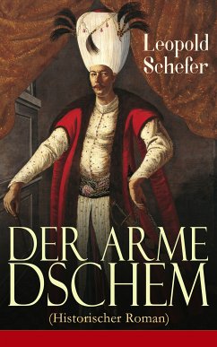 Der arme Dschem (Historischer Roman) (eBook, ePUB) - Schefer, Leopold