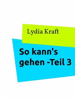 So kann's gehen - Teil 3 (eBook, ePUB) - Kraft, Lydia