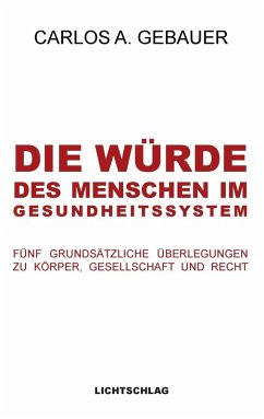 Die Würde des Menschen im Gesundheitssystem (eBook, ePUB) - Gebauer, Carlos A.