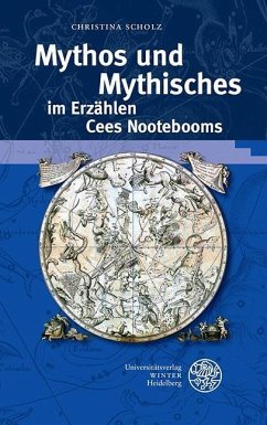 Mythos und Mythisches im Erzählen Cees Nootebooms (eBook, PDF) - Scholz, Christina