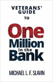 Veterans' Guide To One Million In The Bank (eBook, ePUB) Veterans' Guide To One Million In The Bank (eBook, ePUB)