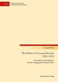 The Politics of Croatia-Slavonia 1903-1918 (eBook, PDF) - Veliz, Fernando