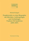 Paraphernalia zu einer Biographie des Sibiristen, Anthropologen und Archäologen Vladimir Il'ic Iochel'son (1855-1937) (eBook, PDF)