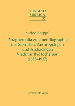 Paraphernalia zu einer Biographie des Sibiristen, Anthropologen und Archäologen Vladimir Il'ic Iochel'son (1855-1937) (eBook, PDF) Cover Paraphernalia zu einer Biographie des Sibiristen, Anthropologen und Archäologen Vladimir Il'ic Iochel'son (1855-1937) (eBook, PDF)