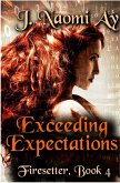 Exceeding Expectations (Firesetter, #4) (eBook, ePUB)