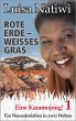 Rote Erde - weisses Gras - Eine... - Bild 1