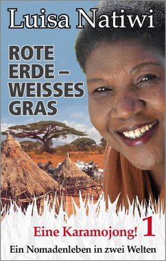Rote Erde - weisses Gras - Eine Karamojong! - 1 (eBook, ePUB) - Natiwi, Luisa