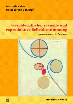 Geschlechtliche, sexuelle und reproduktive Selbstbestimmung (eBook, PDF)