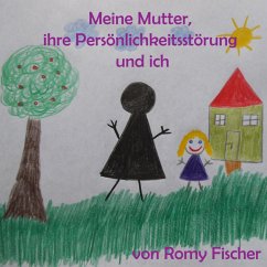 Meine Mutter, ihre Persönlichkeitsstörung und ich (MP3-Download) - Fischer, Romy