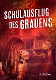 Schulausflug des Grauens (eBook, ePUB)