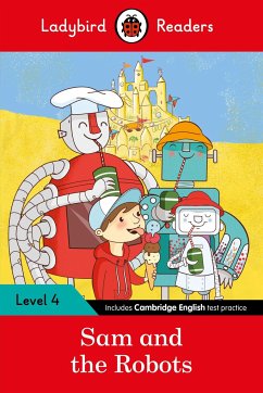 Ladybird Readers Level 4 - Sam and the Robots (ELT Graded Reader) - Ladybird