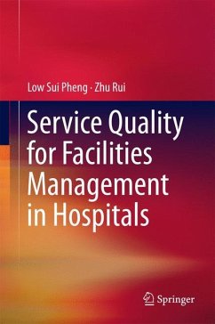 Service Quality for Facilities Management in Hospitals - Sui Pheng, Low;Rui, Zhu