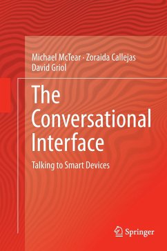 The Conversational Interface - McTear, Michael;Callejas, Zoraida;Griol, David