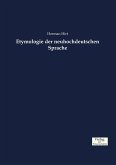 Etymologie der neuhochdeutschen Sprache Etymologie der neuhochdeutschen Sprache