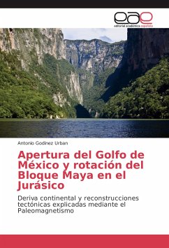 Apertura del Golfo de México y rotación del Bloque Maya en el Jurásico - Godinez Urban, Antonio