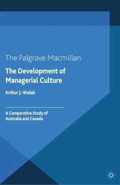 The Development of Managerial Culture: A Comparative Study of Australia and Canada - Wolak, Arthur J.