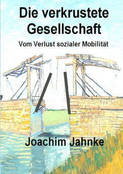 Die verkrustete Gesellschaft - Jahnke, Joachim