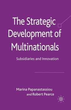 The Strategic Development of Multinationals - Papanastassiou, M.;Pearce, R.