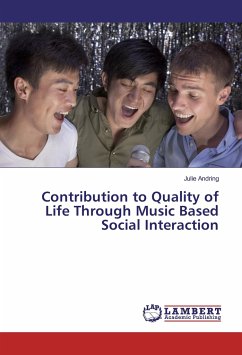 Contribution to Quality of Life Through Music Based Social Interaction - Andring, Julie