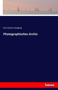 Photographisches Archiv - Liesegang, Paul Eduard
