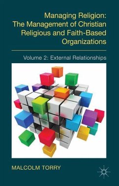 Managing Religion: The Management of Christian Religious and Faith-Based Organizations - Torry, Malcolm