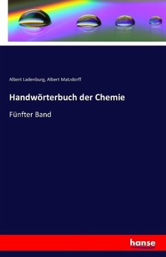 Handwörterbuch der Chemie - Ladenburg, Albert;Matzdorff, Albert