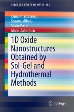 1D Oxide Nanostructures Obtained by Sol-Gel and Hydrothermal Methods - Anastasescu, Crina;Mihaiu, Susana;Preda, Silviu