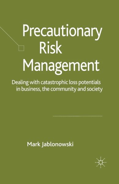 Precautionary Risk Management Precautionary Risk Management