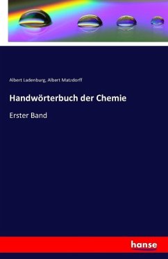Handwörterbuch der Chemie - Ladenburg, Albert;Matzdorff, Albert