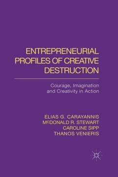 Entrepreneurial Profiles of Creative Destruction - Carayannis, Elias G.;Stewart, M.;Sipp, C.
