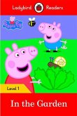 Ladybird Readers Level 1 - Peppa Pig - In the Garden (ELT Graded Reader) Ladybird Readers Level 1 - Peppa Pig - In the Garden (ELT Graded Reader)