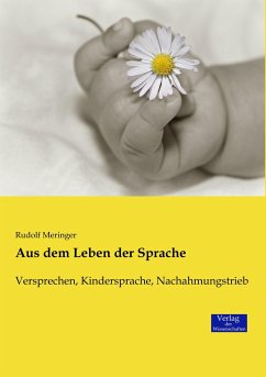 Aus dem Leben der Sprache - Meringer, Rudolf