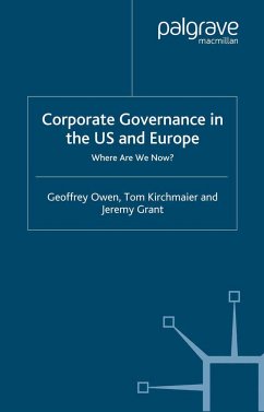 Corporate Governance in the Us and Europe - Owen, G.;Kirchmaier, T.;Grant, J.