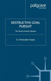 Destructive Goal Pursuit