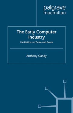 The Early Computer Industry - Gandy, A.