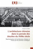 L¿architecture chinoise dans la pensée des Jésuites du XVIIIe siècle