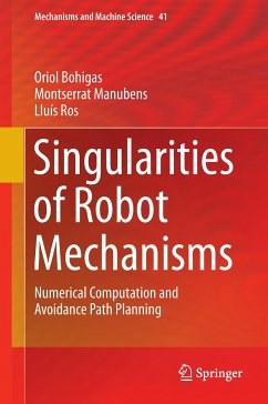 Singularities of Robot Mechanisms - Bohigas, Oriol;Manubens, Montserrat;Ros, Lluís